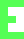E